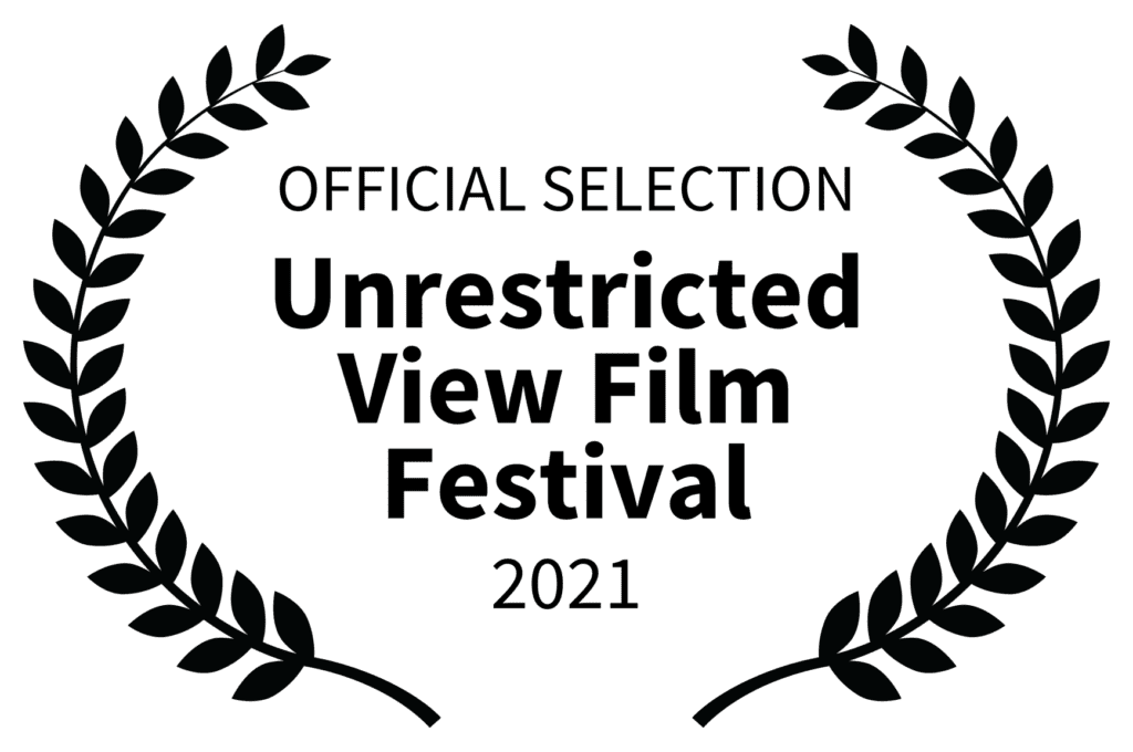 OFFICIAL SELECTION - Unrestricted View Film Festival - 2021